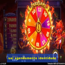 uai agendamento identidade